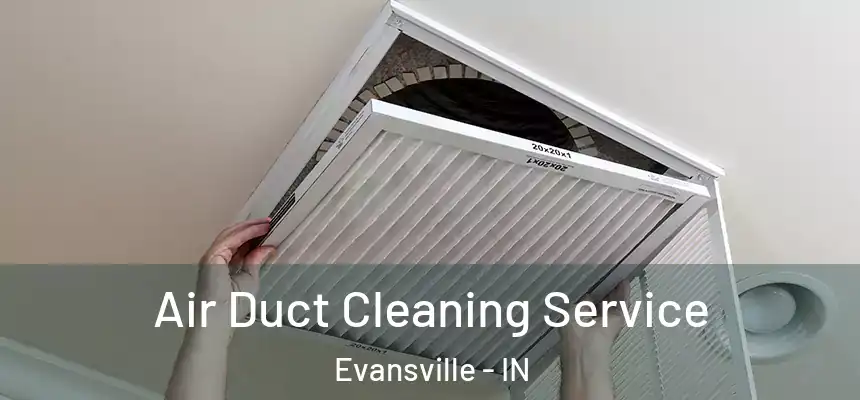 Air Duct Cleaning Service Evansville - IN