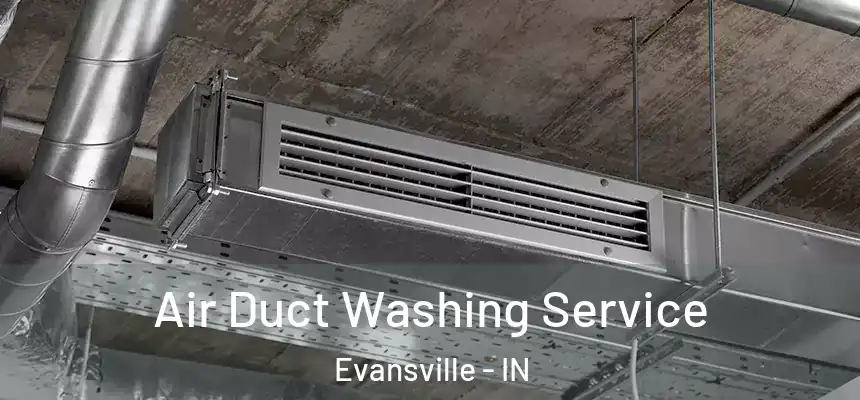 Air Duct Washing Service Evansville - IN