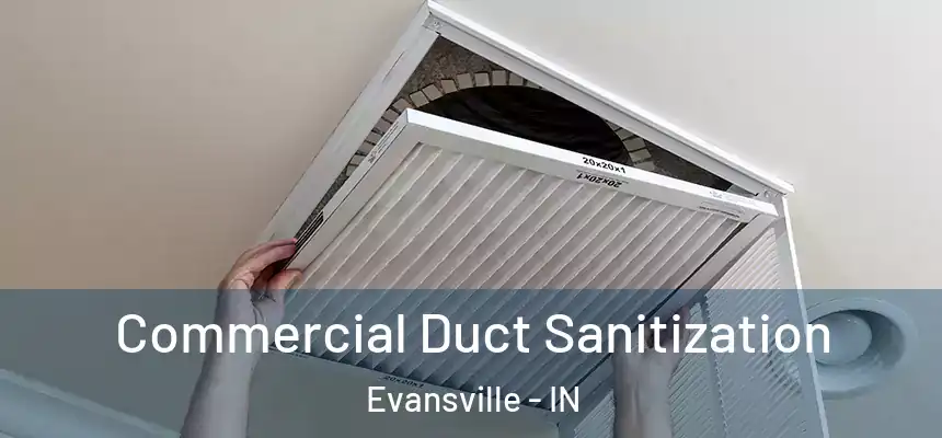 Commercial Duct Sanitization Evansville - IN
