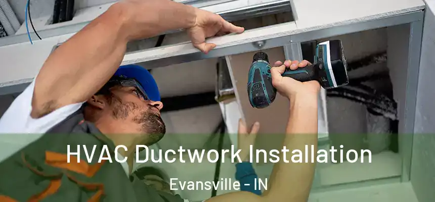  HVAC Ductwork Installation Evansville - IN