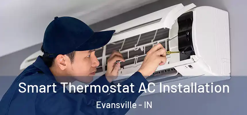  Smart Thermostat AC Installation Evansville - IN