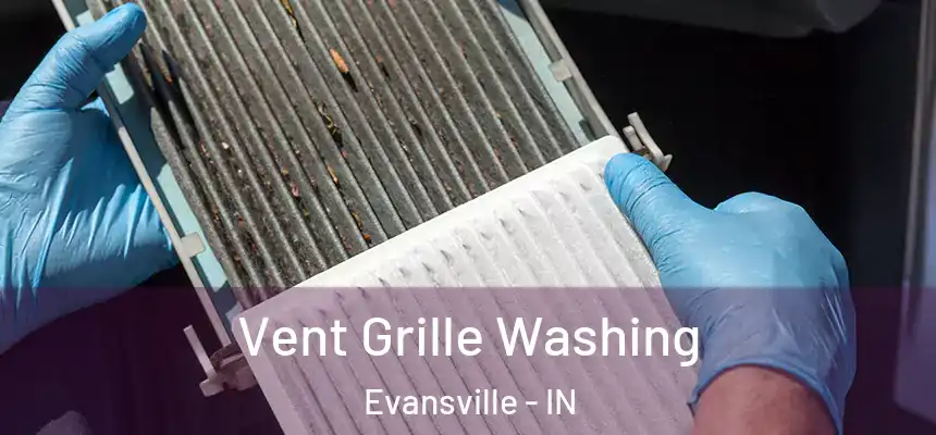 Vent Grille Washing Evansville - IN