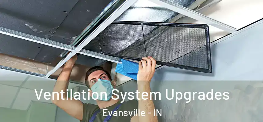  Ventilation System Upgrades Evansville - IN